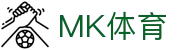 MK体育(中国)官网 - MKSPORTS - 全球赛事体育娱乐平台